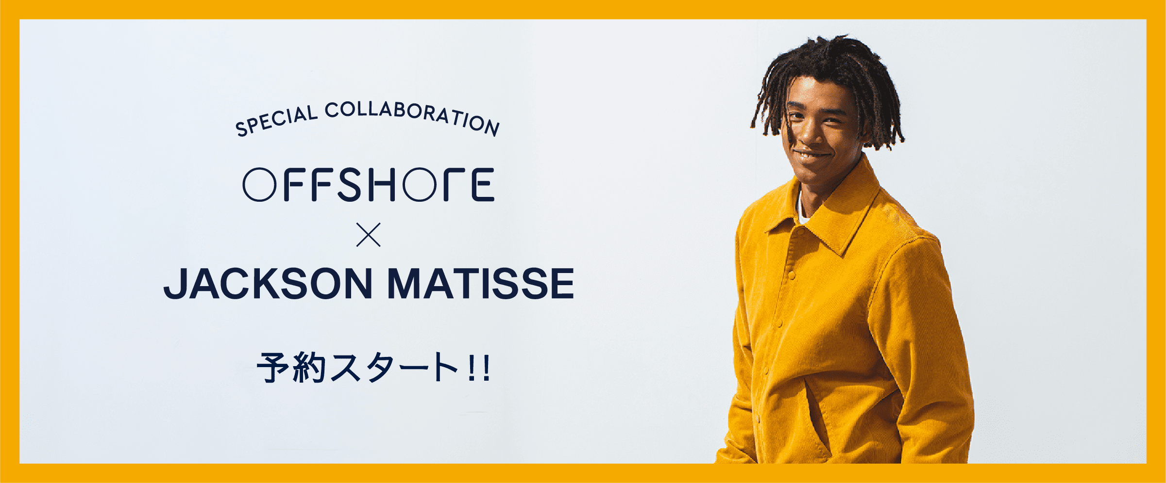 OFFSHORE × JACKSON MATISSE